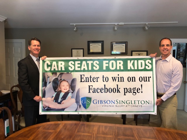 GibsonSingleton Virginia Injury Attorneys John Singleton and Ken Gibson are giving away top-rated car seats in October, November, and December. To enter each month, visit our Facebook page, www.facebook.com/GibsonSingleton, and nominate yourself or someone else who has children or is expecting a baby. We will also provide more safety tips on our website each month.